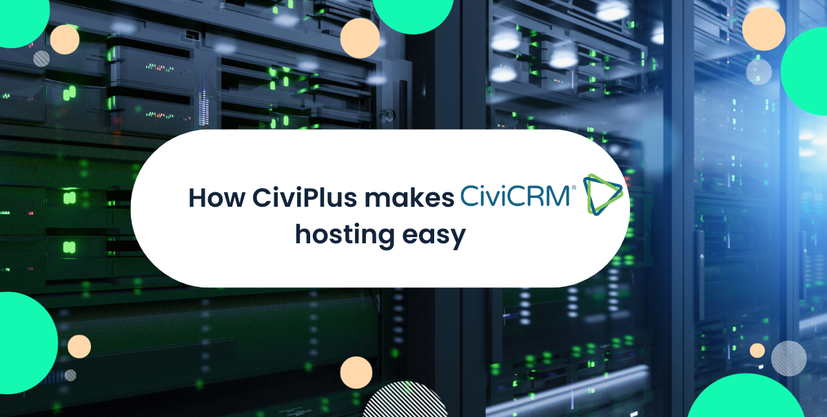 How CiviPlus makes CiviCRM hosting easy